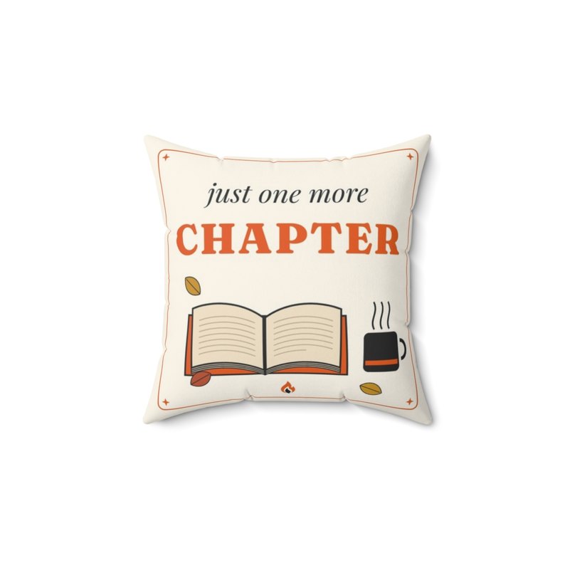 Just One More Chapter Reading Pillow: Double-sided square pillow, insert included